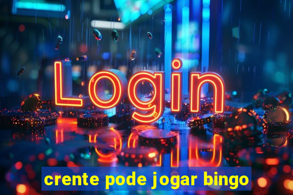 crente pode jogar bingo